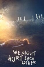 We Might Hurt Each Other :Pensive (2022)
